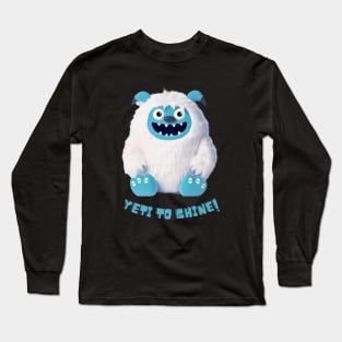 Yeti to Shine! Long Sleeve T-Shirt